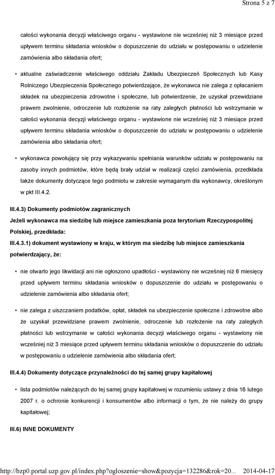 opłacaniem składek na ubezpieczenia zdrowotne i społeczne, lub potwierdzenie, że uzyskał przewidziane prawem zwolnienie, odroczenie lub rozłożenie na raty zaległych płatności lub wstrzymanie w