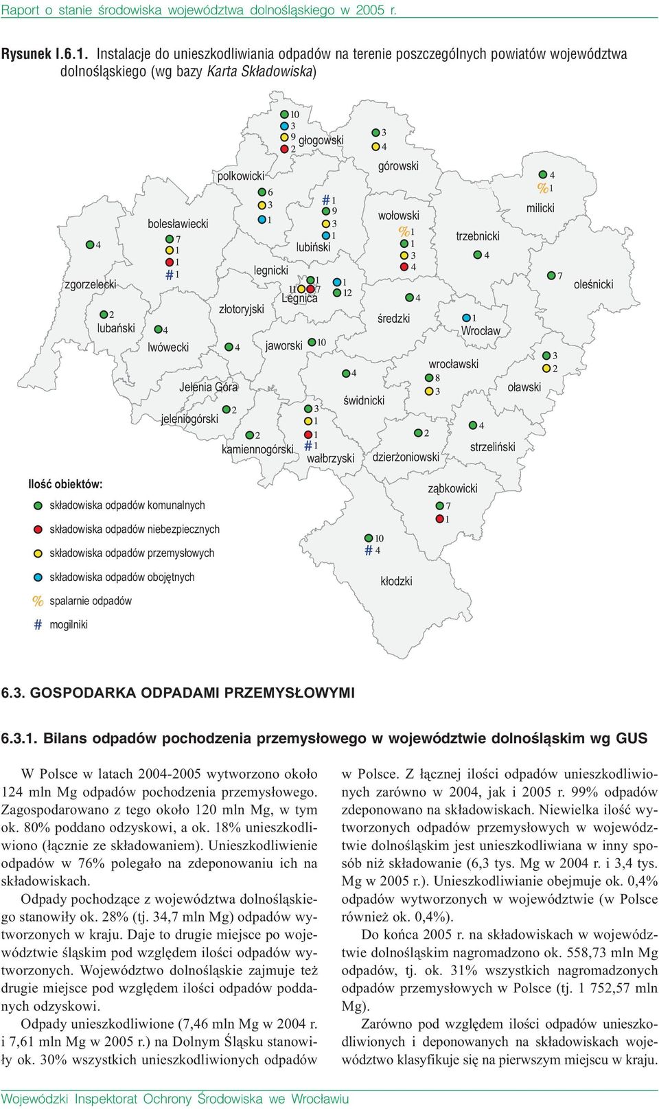 trzebnicki milicki zgorzelecki lubañski lwówecki legnicki Legnica z³otoryjski jaworski œredzki wroc³awski Wroc³aw oleœnicki Jelenia Góra jeleniogórski œwidnicki o³awski kamiennogórski wa³brzyski