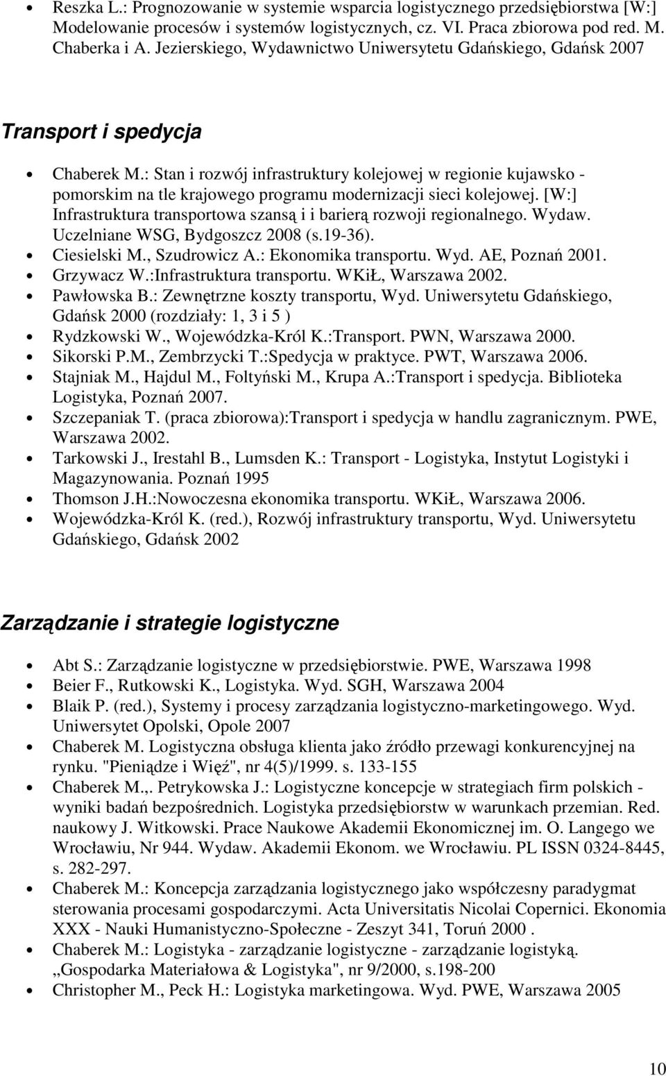 : Stan i rozwój infrastruktury kolejowej w regionie kujawsko - pomorskim na tle krajowego programu modernizacji sieci kolejowej.