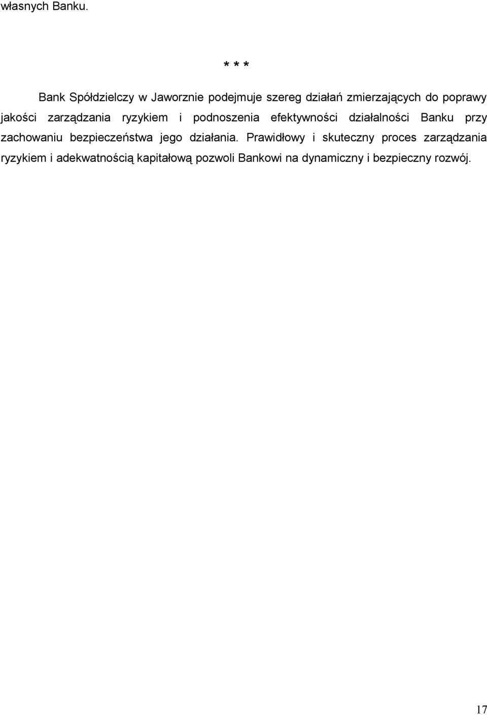 jakości zarządzania ryzykiem i podnoszenia efektywności działalności Banku przy