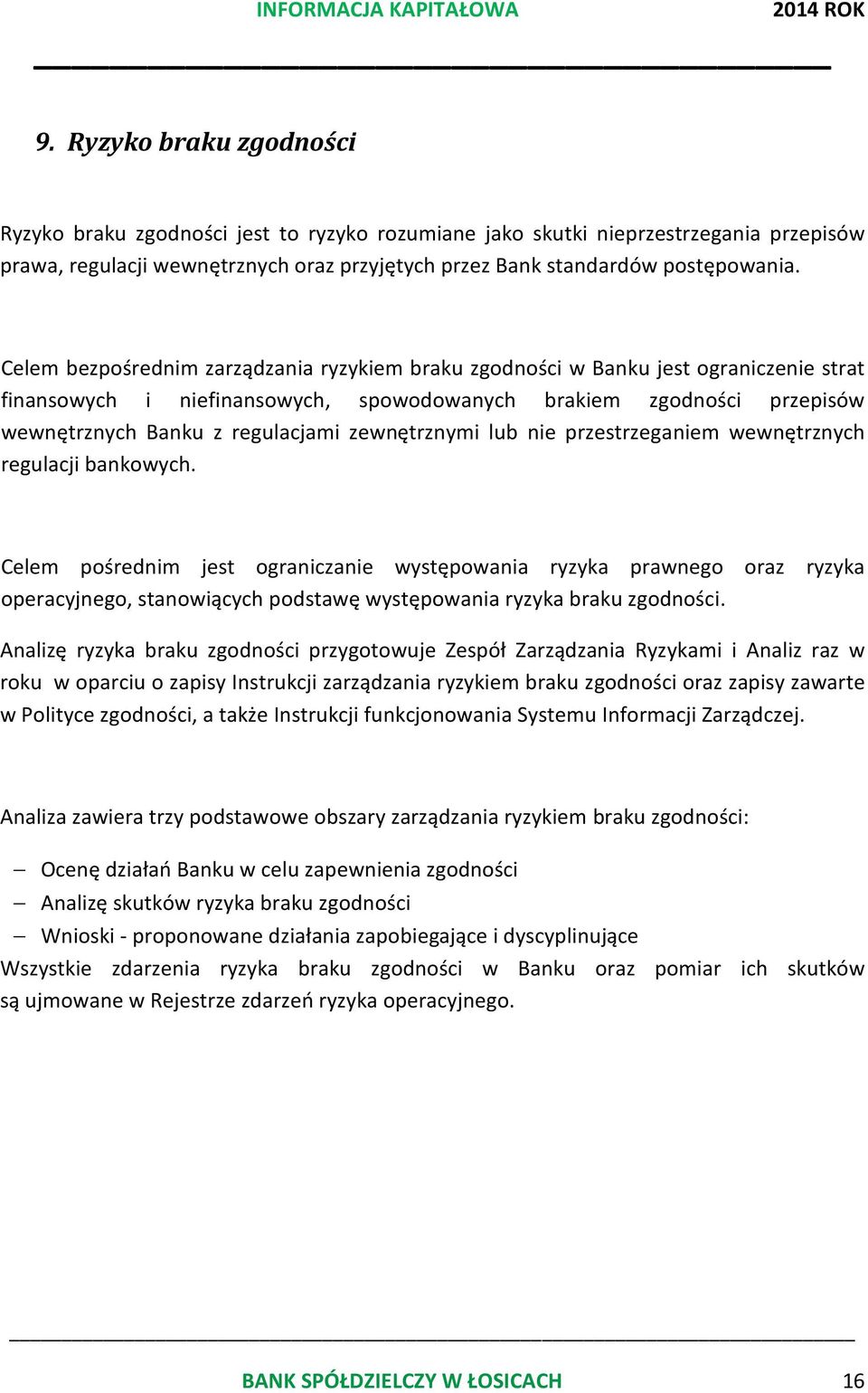 zewnętrznymi lub nie przestrzeganiem wewnętrznych regulacji bankowych.