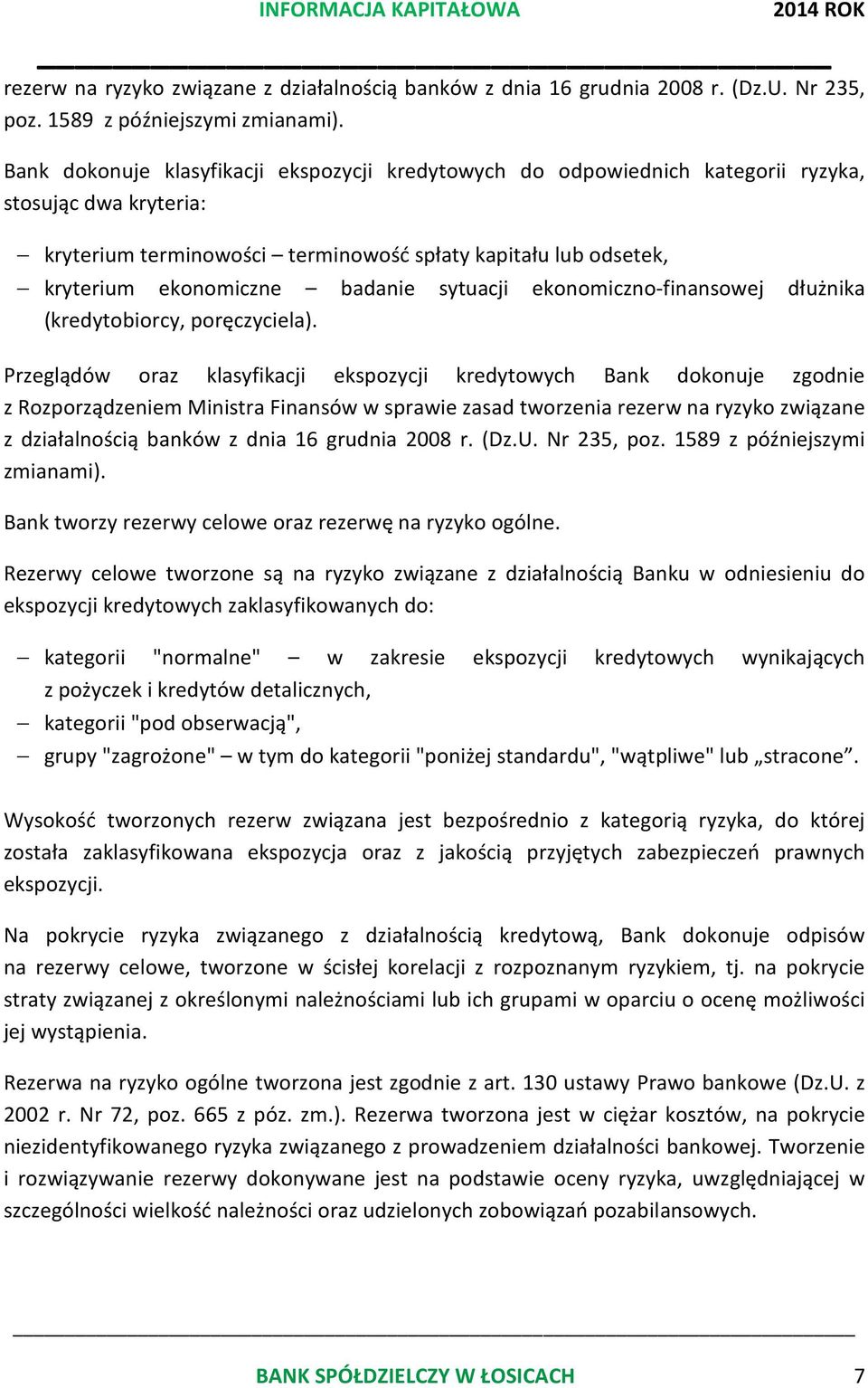 badanie sytuacji ekonomiczno-finansowej dłużnika (kredytobiorcy, poręczyciela).