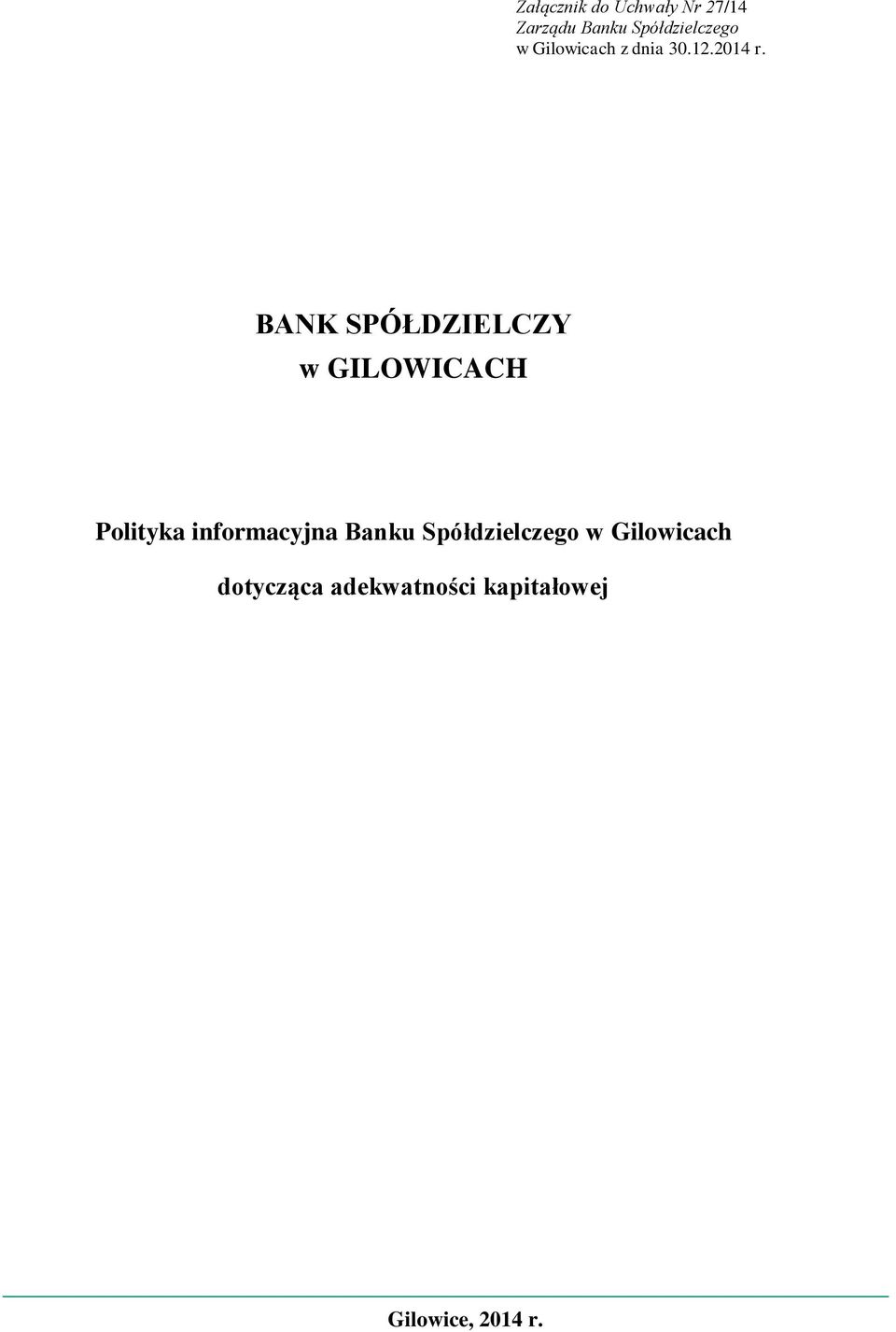BANK SPÓŁDZIELCZY w GILOWICACH Polityka informacyjna