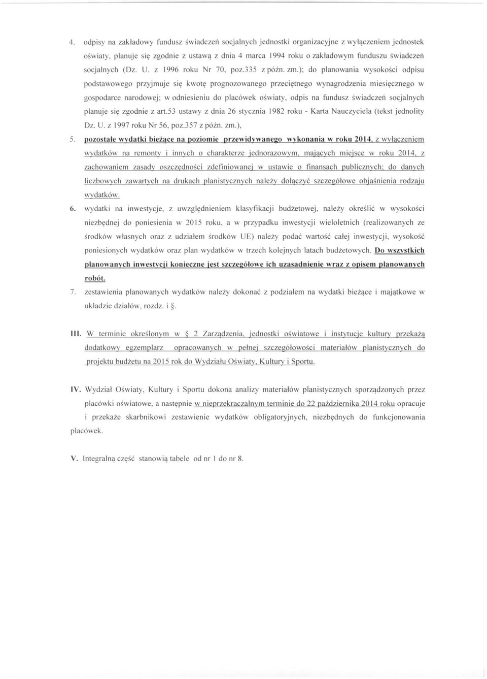 ); do planowania wysokości odpisu podstawowego przyjmuje się kwotę prognozowanego przeciętnego wynagrodzenia miesięcznego w gospodarce narodowej; w odniesieniu do placówek oświaty, odpis na fundusz