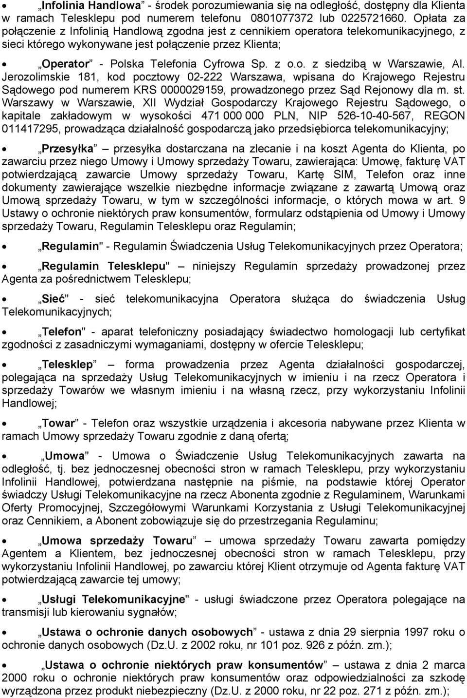 o. z siedzibą w Warszawie, Al. Jerozolimskie 181, kod pocztowy 02-222 Warszawa, wpisana do Krajowego Rejestru Sądowego pod numerem KRS 0000029159, prowadzonego przez Sąd Rejonowy dla m. st.