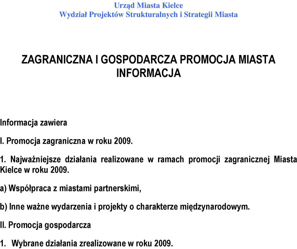 NajwaŜniejsze działania realizowane w ramach promocji zagranicznej Miasta Kielce w roku 2009.