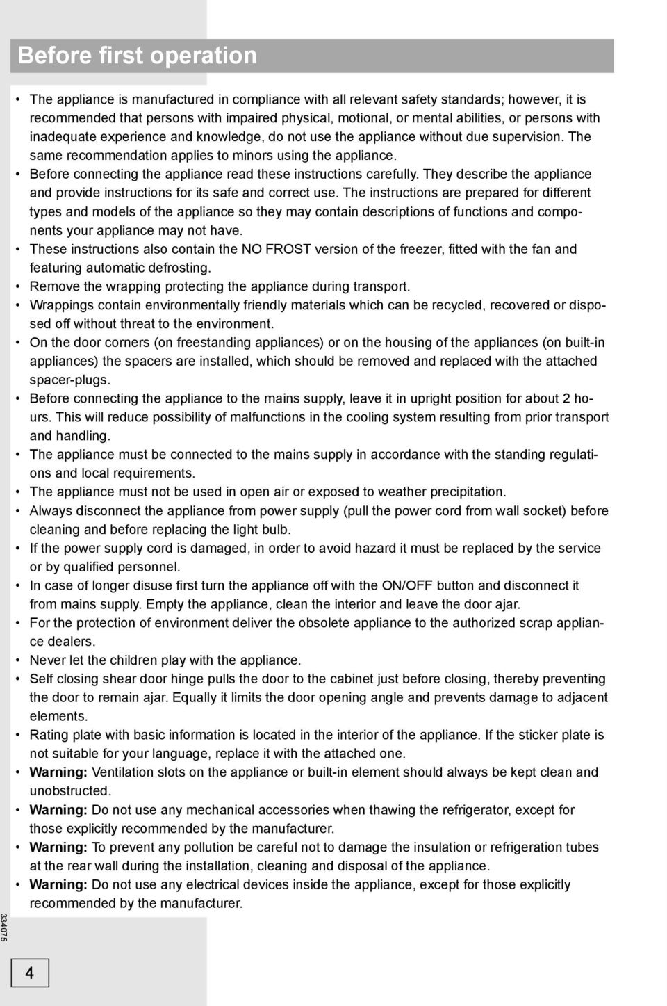 Before connecting the appliance read these instructions carefully. They describe the appliance and provide instructions for its safe and correct use.