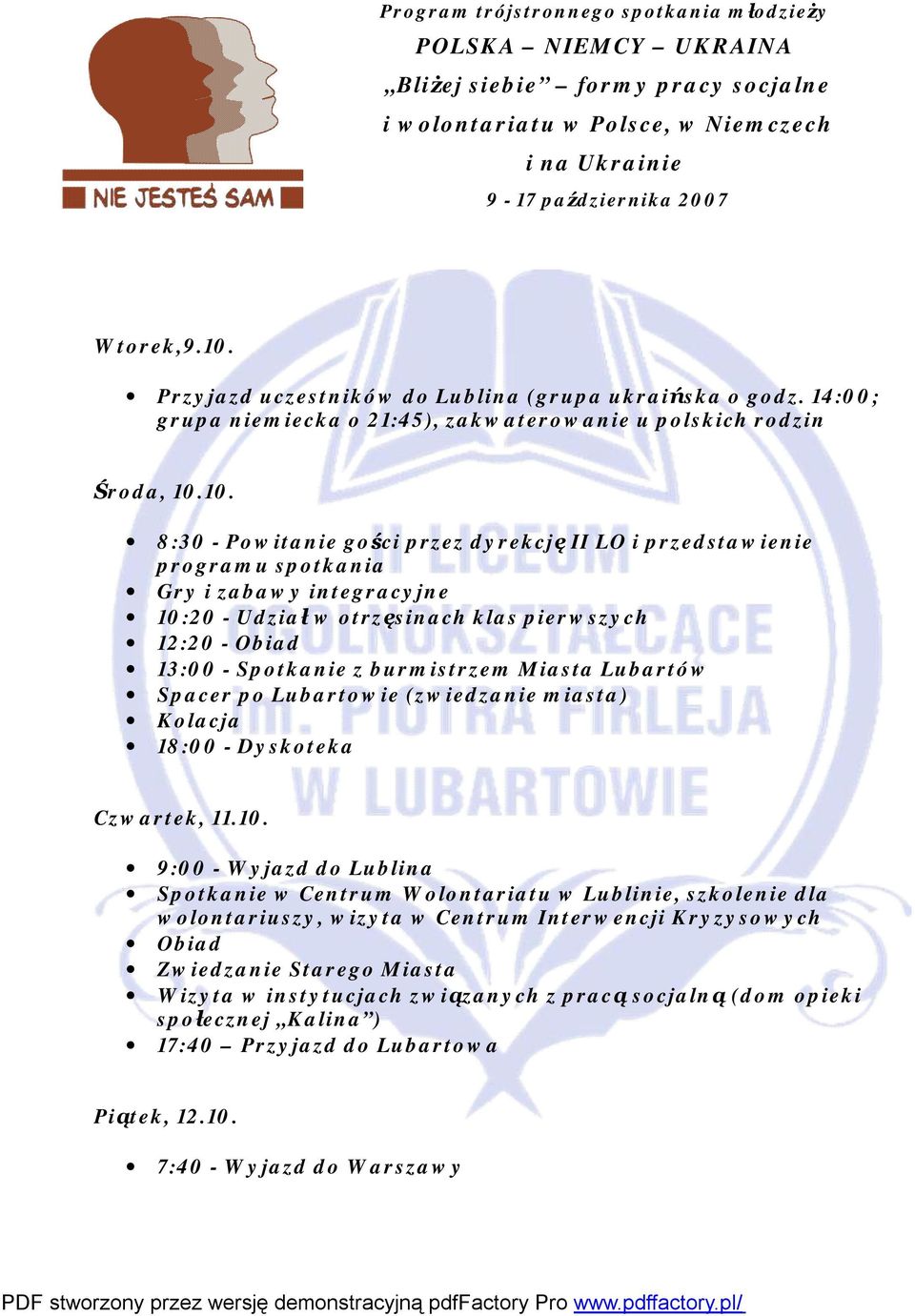 10. 8:30 - Powitanie gości przez dyrekcję II LO i przedstawienie programu spotkania Gry i zabawy integracyjne 10:20 - Udział w otrzęsinach klas pierwszych 12:20 - Obiad 13:00 - Spotkanie z