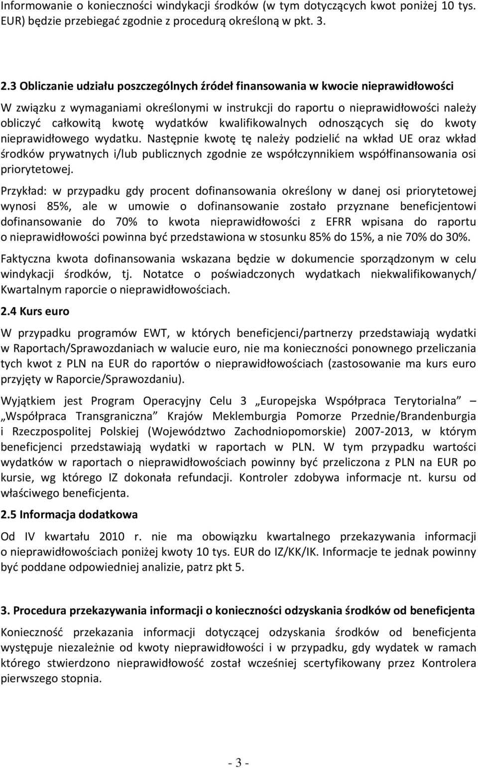 wydatków kwalifikowalnych odnoszących się do kwoty nieprawidłowego wydatku.