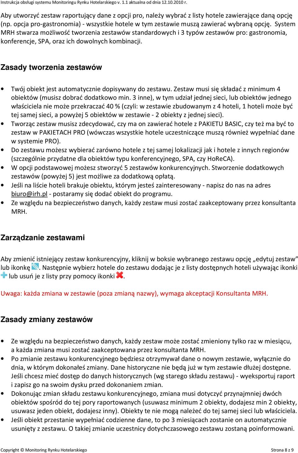 Zasady tworzenia zestawów Twój obiekt jest automatycznie dopisywany do zestawu. Zestaw musi się składać z minimum 4 obiektów (musisz dobrać dodatkowo min.