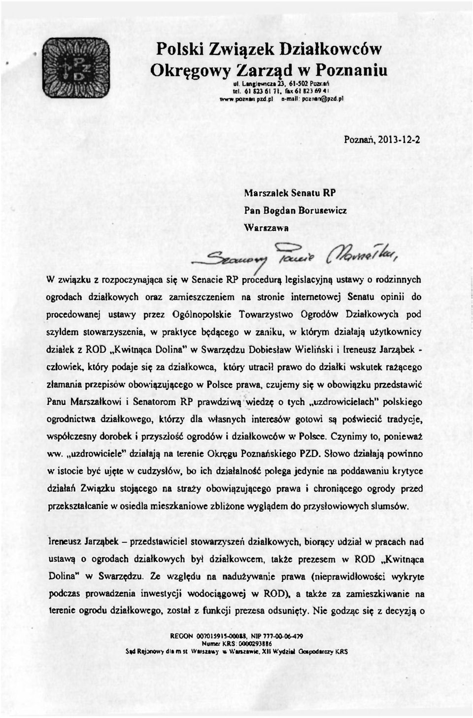 na stronie internetowej Senatu opinii do procedowanej ustawy przez Ogólnopolskie Towarzystwo Ogrodów Działkowych pod szyldem stowarzyszenia, w praktyce będącego w zaniku, w którym działają