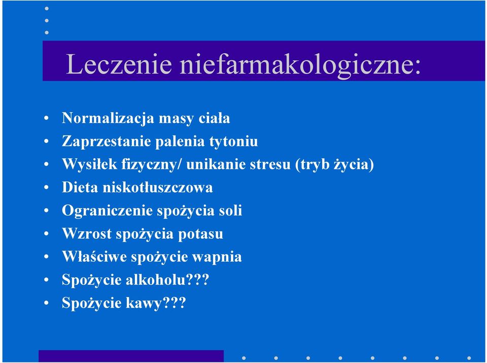 Dieta niskotłuszczowa Ograniczenie spożycia soli Wzrost spożycia