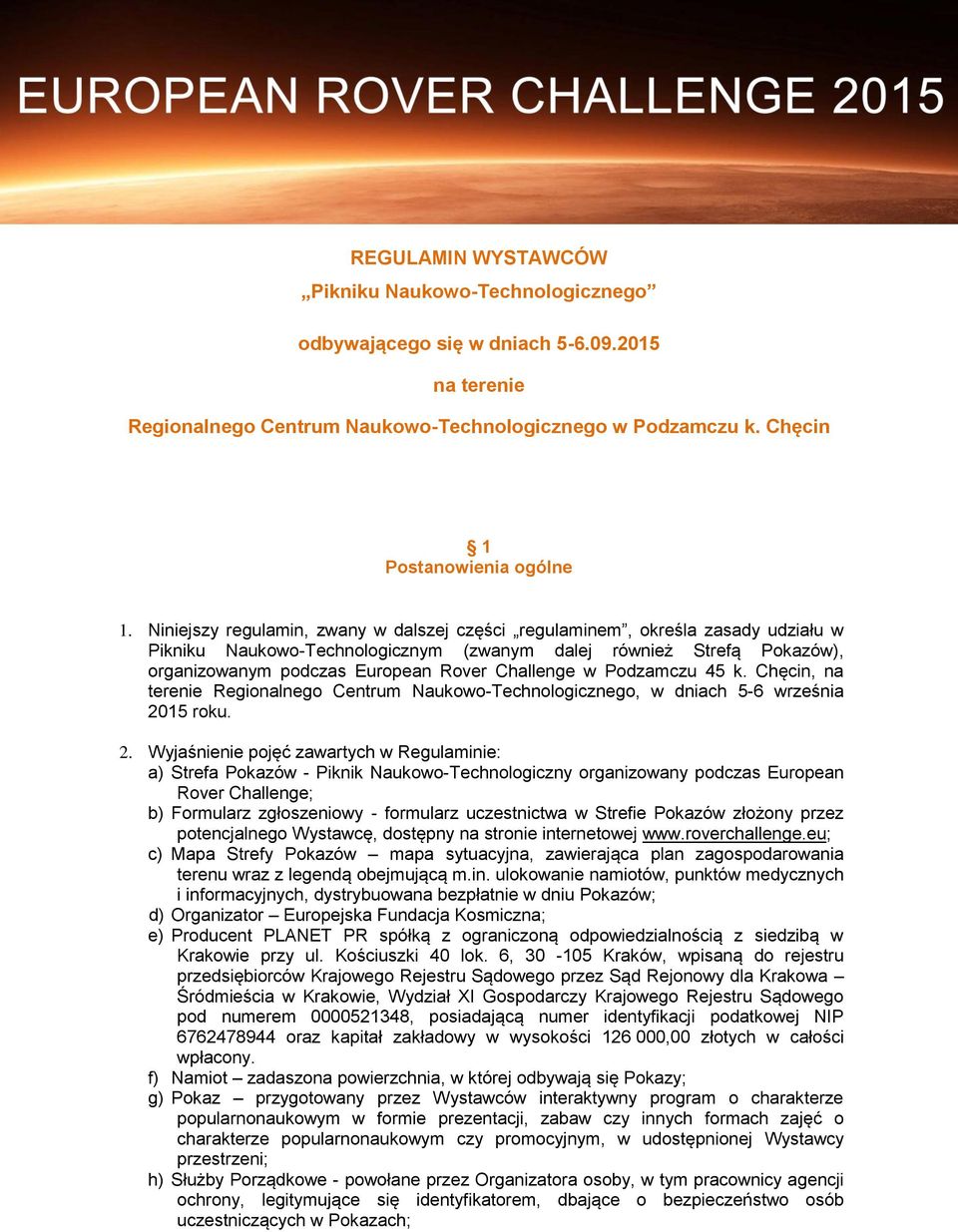 w Podzamczu 45 k. Chęcin, na terenie Regionalnego Centrum Naukowo-Technologicznego, w dniach 5-6 września 20