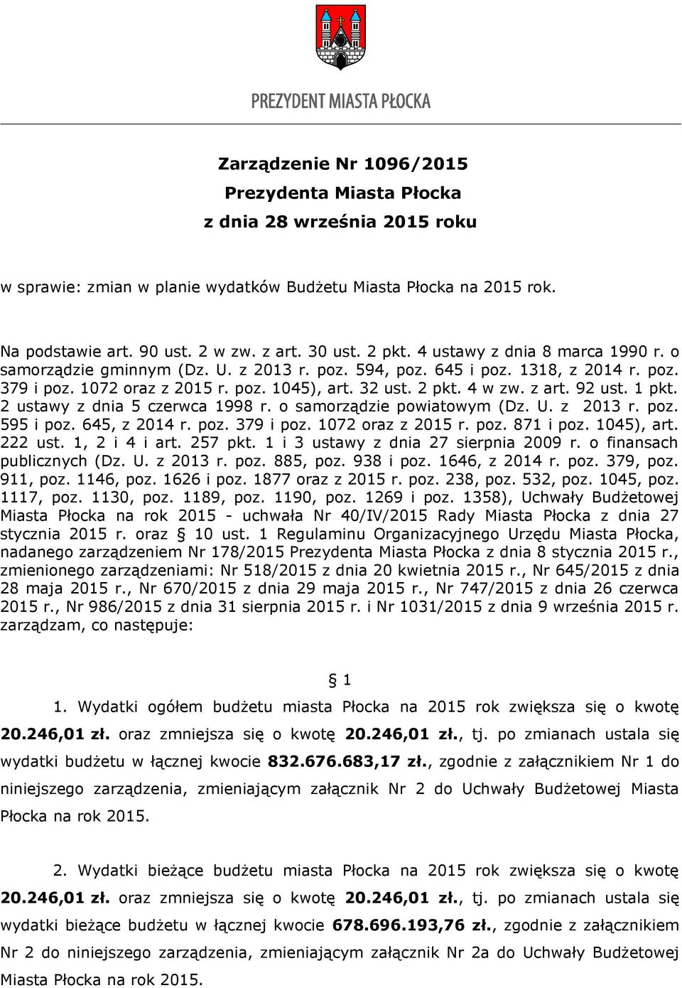 z art. 92 ust. 1 pkt. 2 ustawy z dnia 5 czerwca 1998 r. o samorządzie powiatowym (Dz. U. z 2013 r. poz. 595 i poz. 645, z 2014 r. poz. 379 i poz. 1072 oraz z 2015 r. poz. 871 i poz. 1045), art.