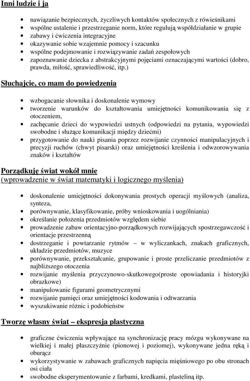 miłość, sprawiedliwość, itp.