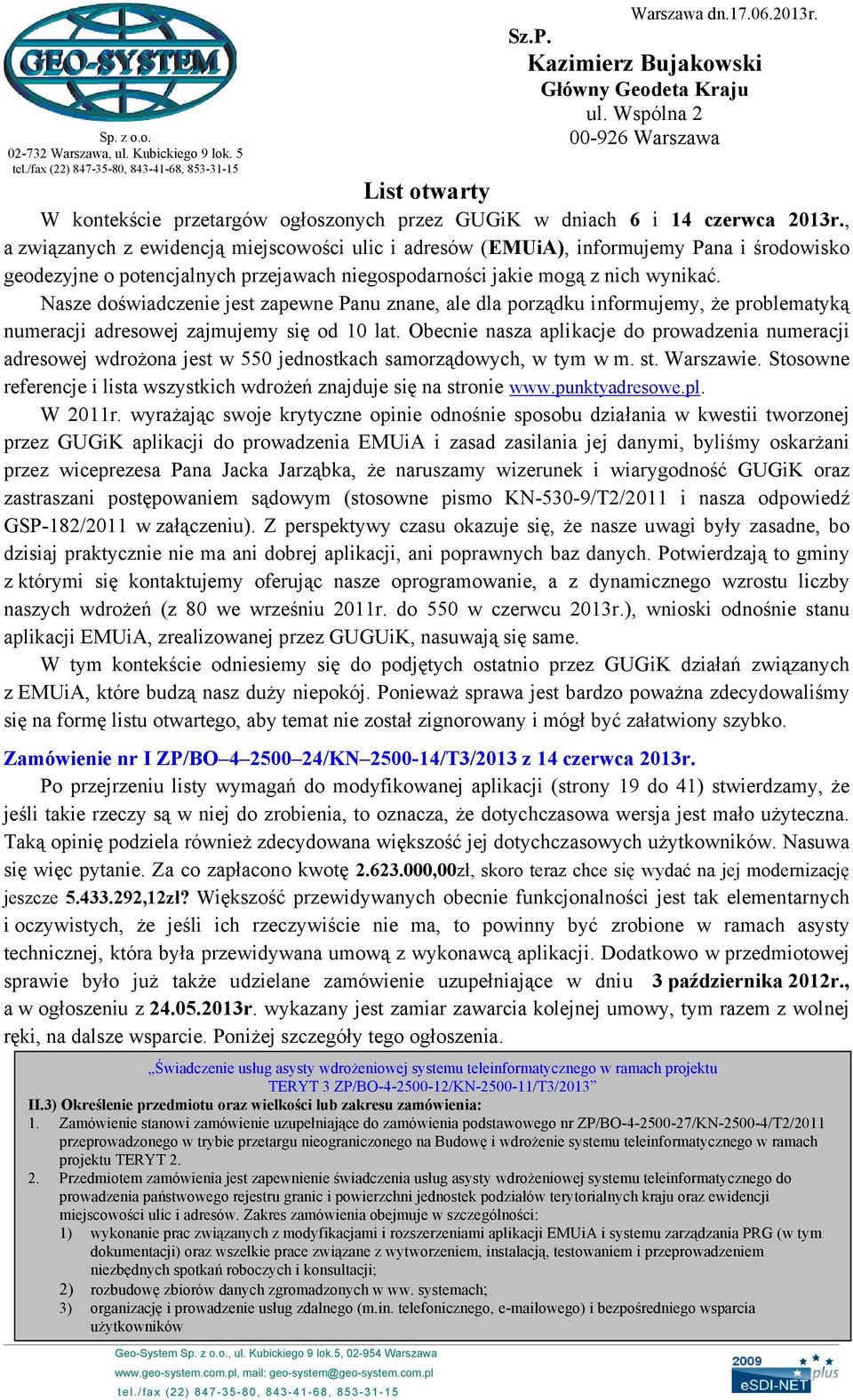 Wspólna 2 00-926 Warszawa List otwarty W kontekście przetargów ogłoszonych przez GUGiK w dniach 6 i 14 czerwca 2013r.
