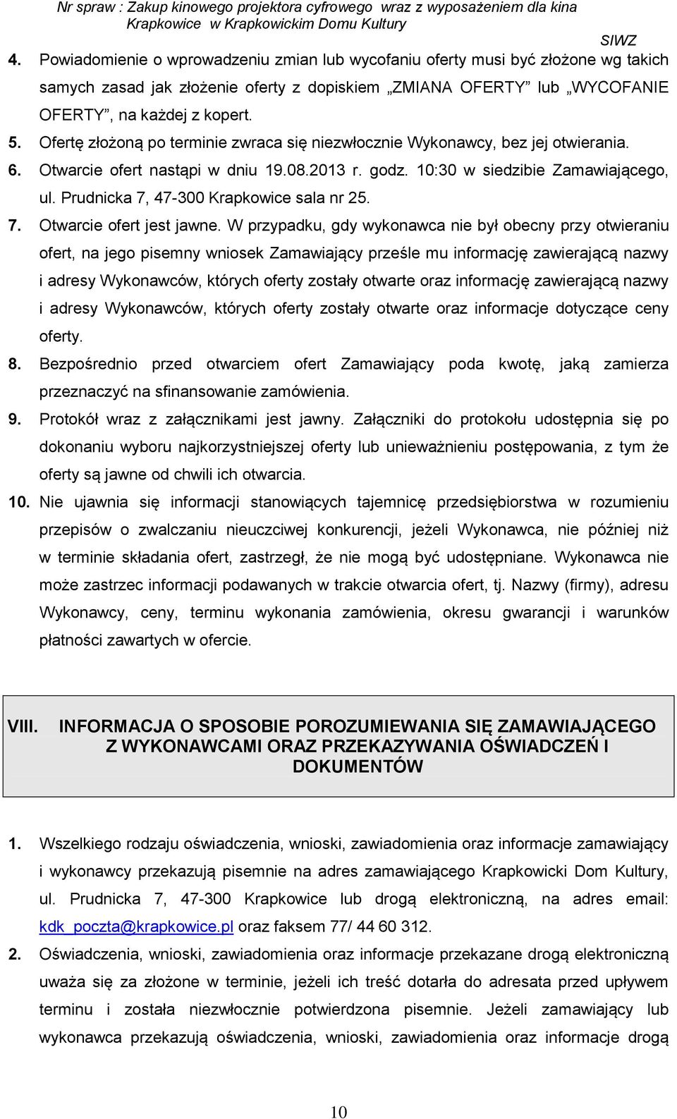 Prudnicka 7, 47-300 Krapkowice sala nr 25. 7. Otwarcie ofert jest jawne.