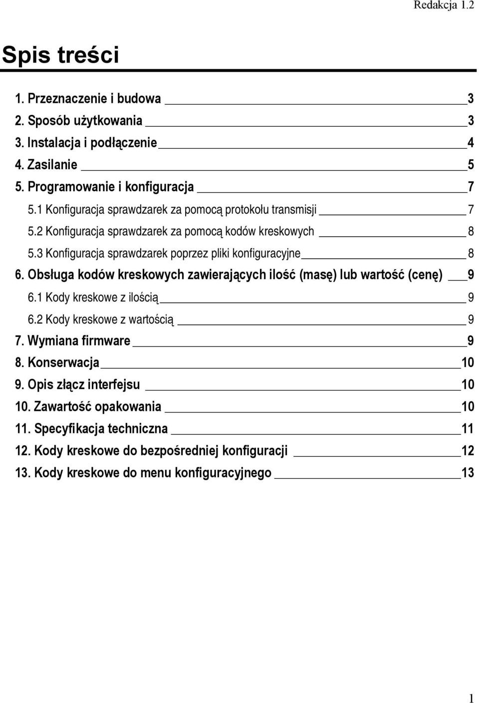3 Konfiguracja sprawdzarek poprzez pliki konfiguracyjne 8 6. Obsługa kodów kreskowych zawierających ilość (masę) lub wartość (cenę) 9 6.1 Kody kreskowe z ilością 9 6.