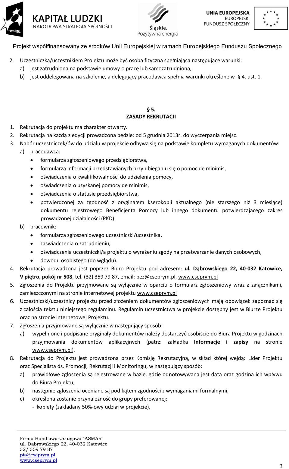 do wyczerpania miejsc. 3.