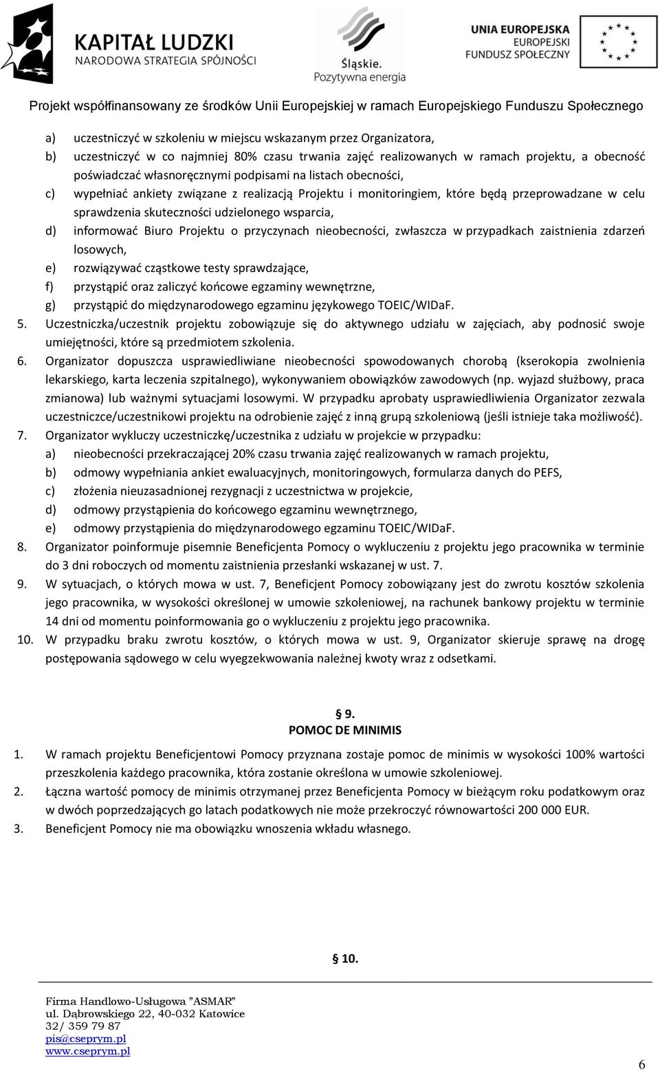 Biuro Projektu o przyczynach nieobecności, zwłaszcza w przypadkach zaistnienia zdarzeo losowych, e) rozwiązywad cząstkowe testy sprawdzające, f) przystąpid oraz zaliczyd koocowe egzaminy wewnętrzne,