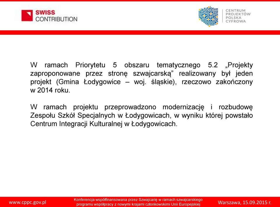 Łodygowice woj. śląskie), rzeczowo zakończony w 2014 roku.