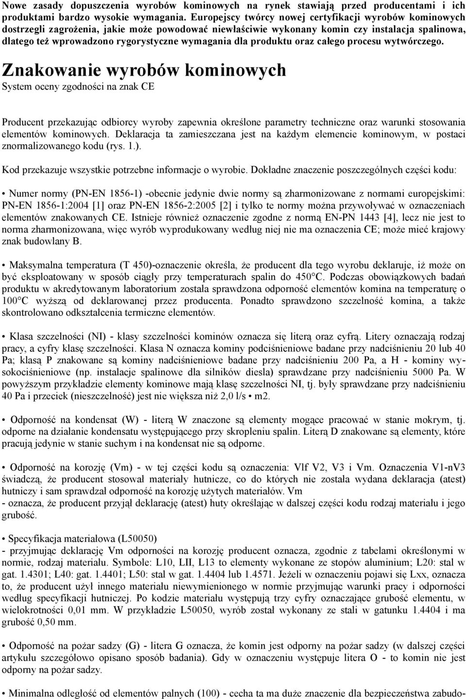 wymagania dla produktu oraz całego procesu wytwórczego.