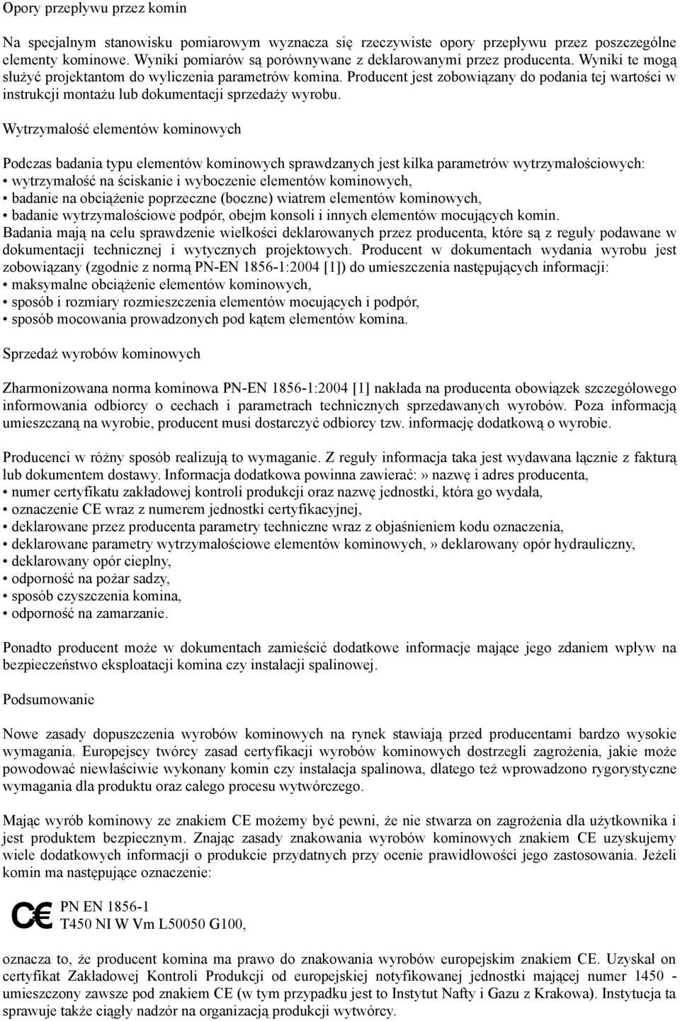 Producent jest zobowiązany do podania tej wartości w instrukcji montażu lub dokumentacji sprzedaży wyrobu.