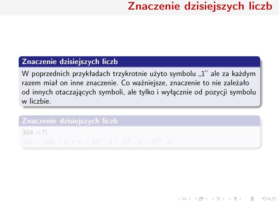 Co wa»niejsze, znaczenie to nie zale»aªo od innych otaczaj cych symboli, ale tylko i wyª