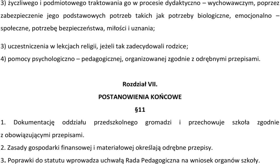 pedagogicznej, organizowanej zgodnie z odrębnymi przepisami. Rozdział VII. POSTANOWIENIA KOŃCOWE 11 1.