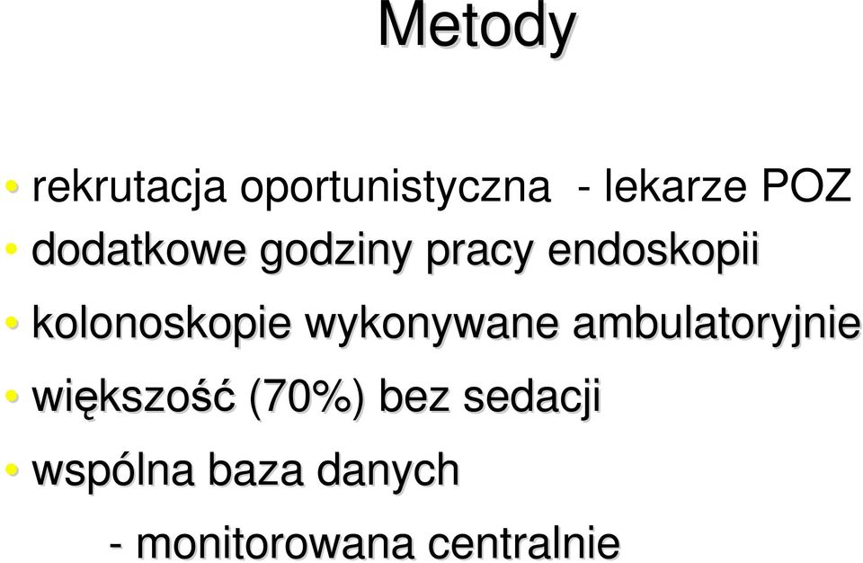 wykonywane ambulatoryjnie większo kszość (70%)