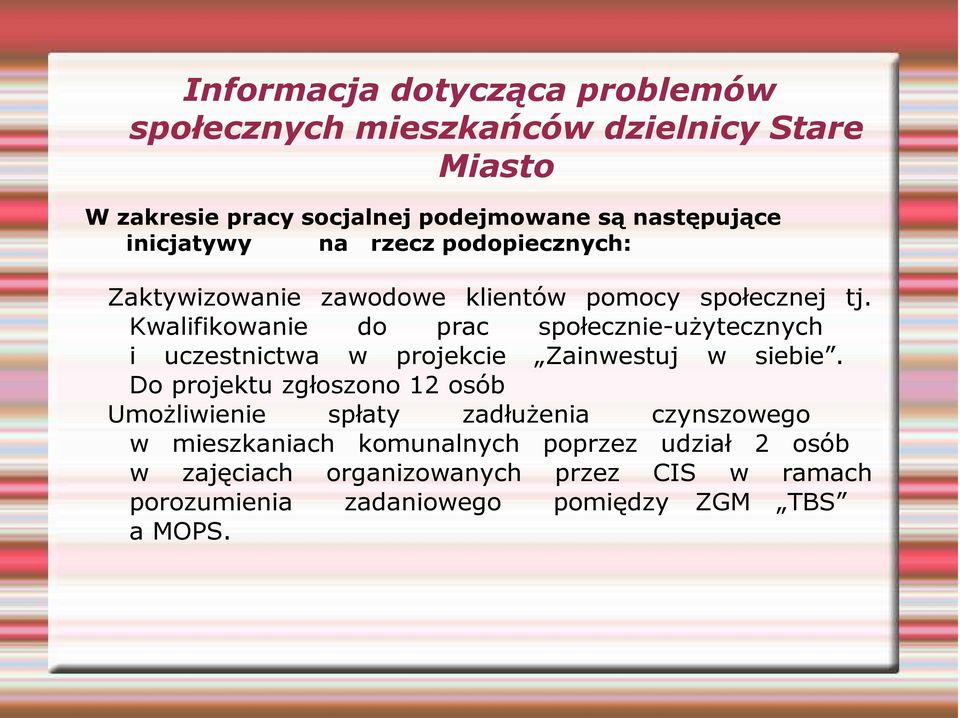 Kwalifikowanie do prac społecznie-użytecznych i uczestnictwa w projekcie Zainwestuj w siebie.