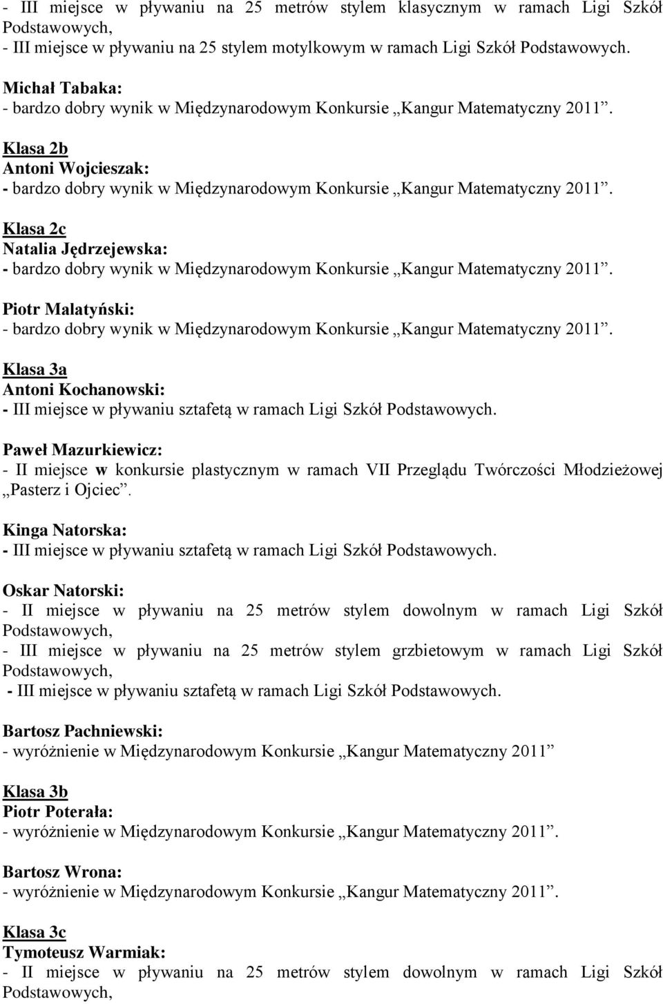 Paweł Mazurkiewicz: - II miejsce w konkursie plastycznym w ramach VII Przeglądu Twórczości Młodzieżowej Pasterz i Ojciec.