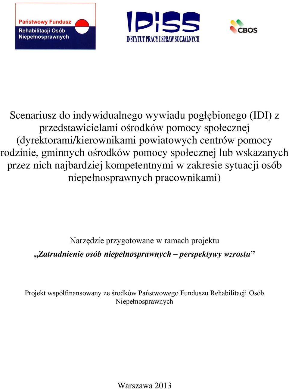 zakresie sytuacji osób niepełnosprawnych pracownikami) Narzędzie przygotowane w ramach projektu Zatrudnienie osób