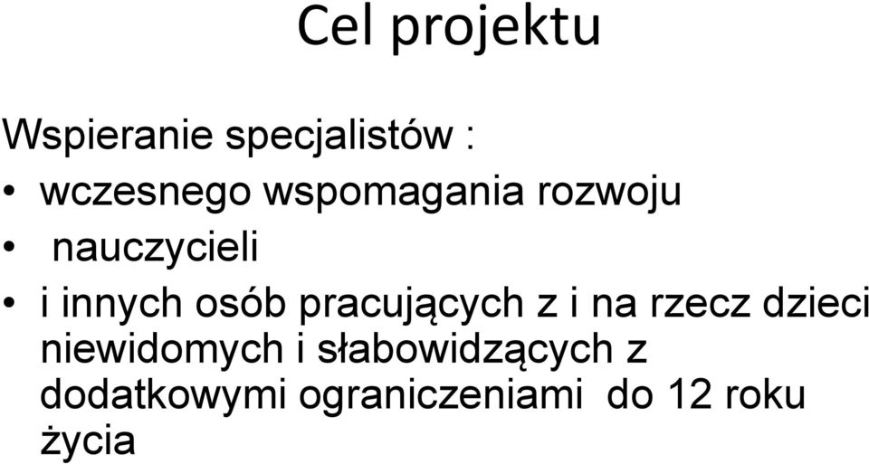 pracujących z i na rzecz dzieci niewidomych i
