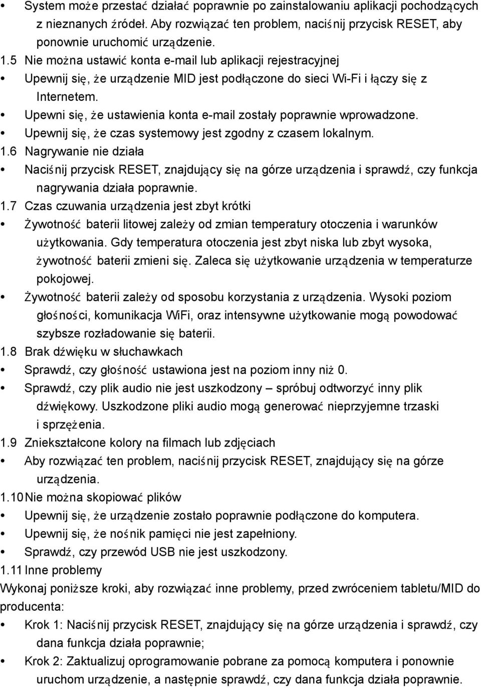 Upewni się, że ustawienia konta e-mail zostały poprawnie wprowadzone. Upewnij się, że czas systemowy jest zgodny z czasem lokalnym. 1.