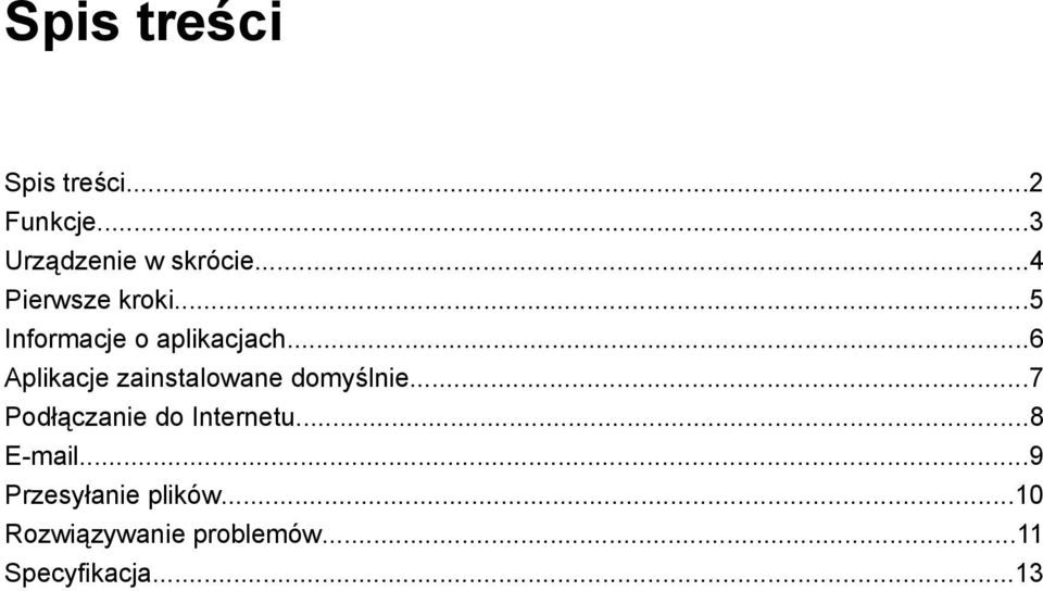 ..6 Aplikacje zainstalowane domyślnie...7 Podłączanie do Internetu.