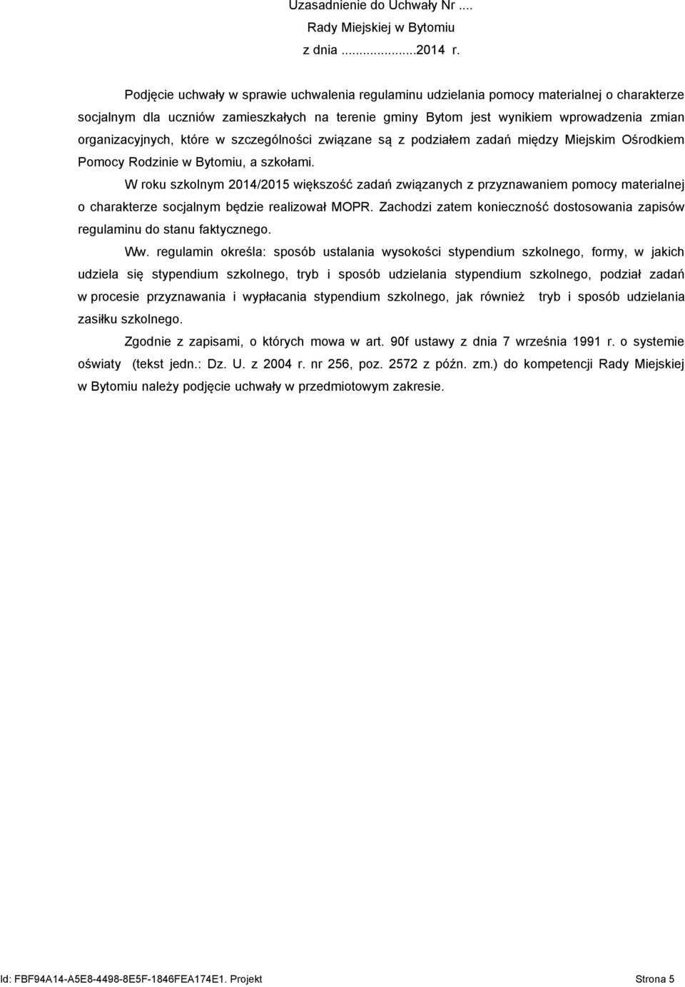 organizacyjnych, które w szczególności związane są z podziałem zadań między Miejskim Ośrodkiem Pomocy Rodzinie w Bytomiu, a szkołami.