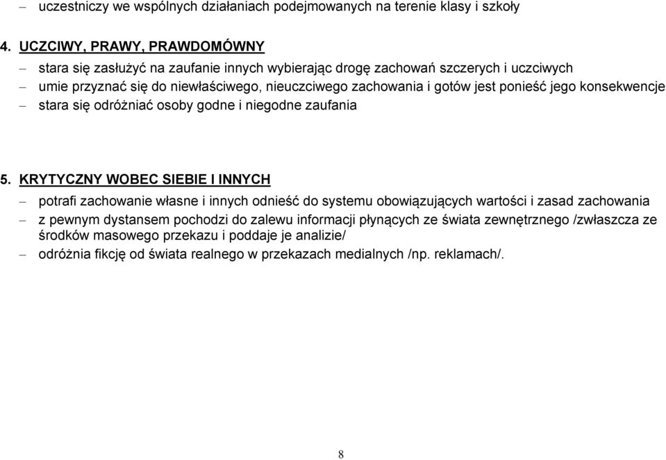 i gotów jest ponieść jego konsekwencje stara się odróżniać osoby godne i niegodne zaufania 5.