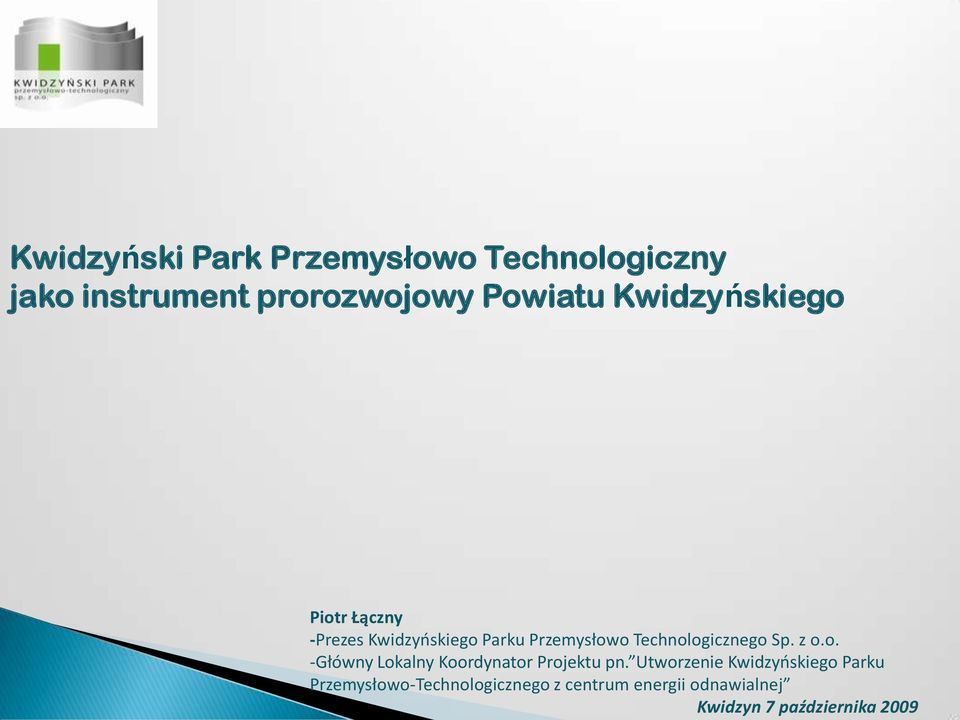 Sp. z o.o. -Główny Lokalny Koordynator Projektu pn.