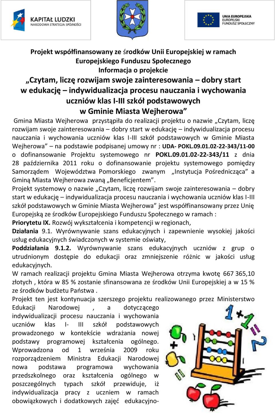 rozwijam swoje zainteresowania dobry start w edukację indywidualizacja procesu nauczania i wychowania uczniów klas I-III szkół podstawowych w Gminie Miasta Wejherowa na podstawie podpisanej umowy nr