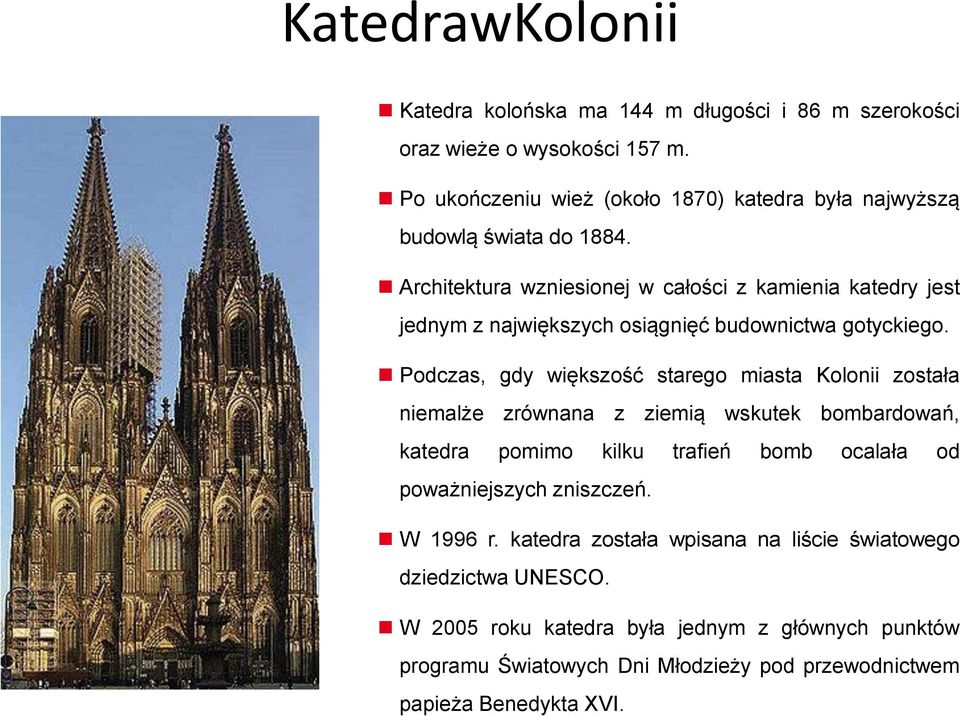 Architektura wzniesionej w całości z kamienia katedry jest jednym z największych osiągnięć budownictwa gotyckiego.