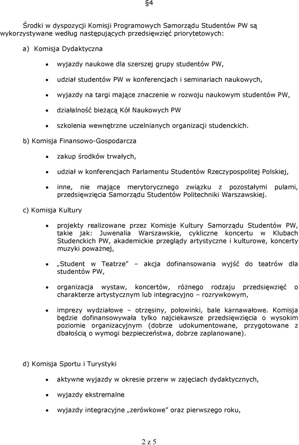 uczelnianych organizacji studenckich.