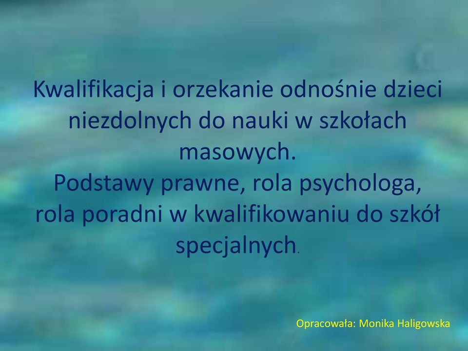 Podstawy prawne, rola psychologa, rola poradni w