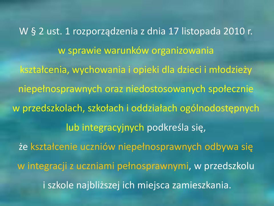 oraz niedostosowanych społecznie w przedszkolach, szkołach i oddziałach ogólnodostępnych lub integracyjnych