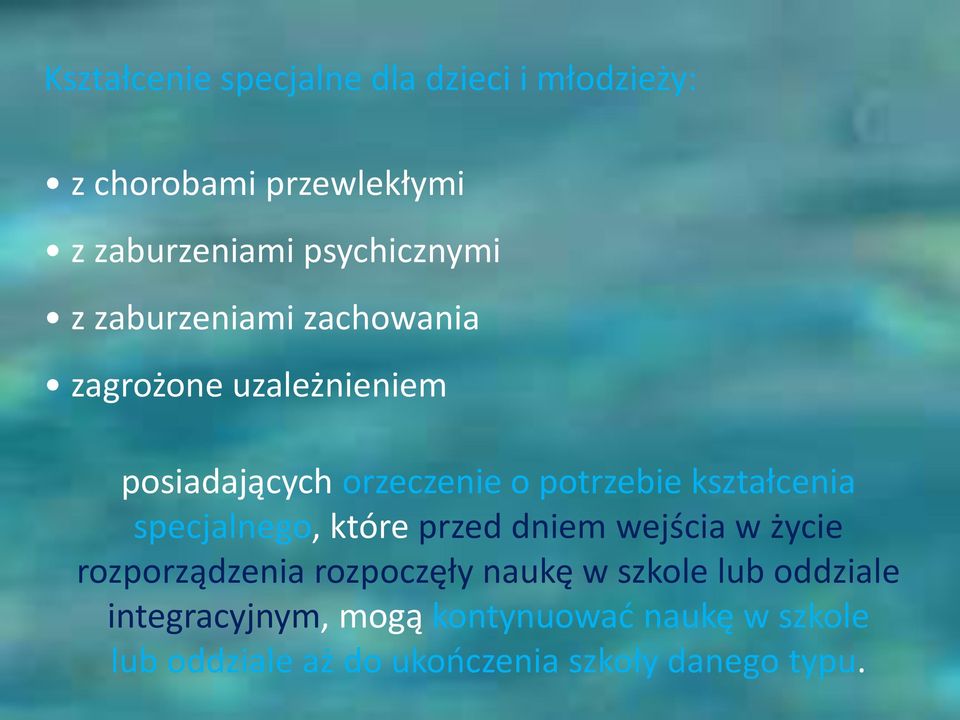 specjalnego, które przed dniem wejścia w życie rozporządzenia rozpoczęły naukę w szkole lub