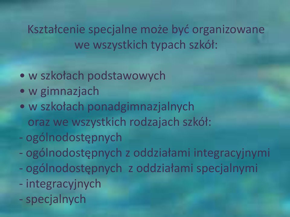 wszystkich rodzajach szkół: - ogólnodostępnych - ogólnodostępnych z oddziałami