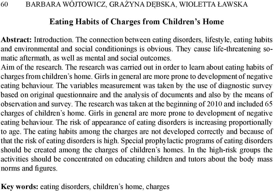 They cause life-threatening somatic aftermath, as well as mental and social outcomes. Aim of the research.