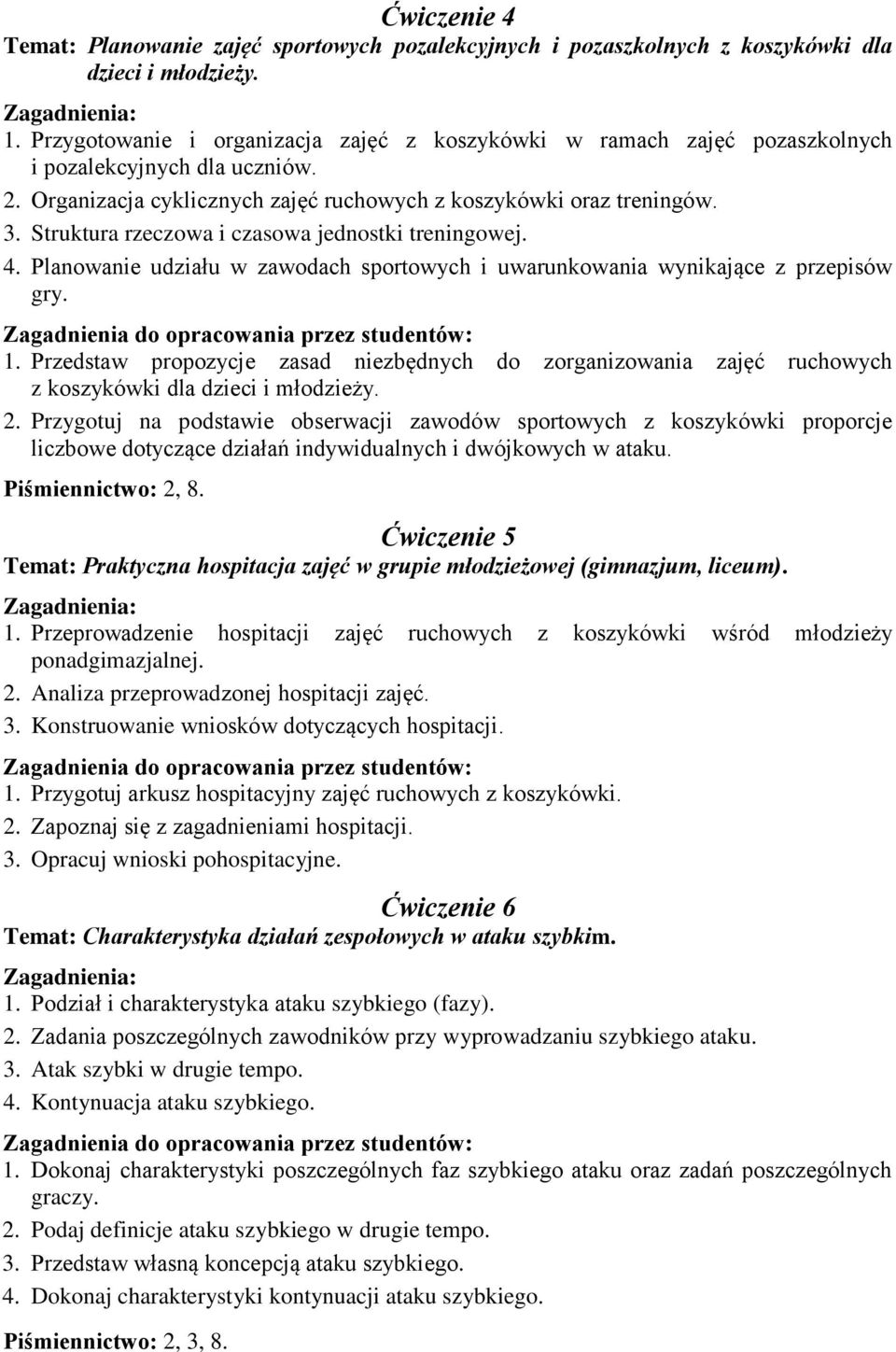 Struktura rzeczowa i czasowa jednostki treningowej. 4. Planowanie udziału w zawodach sportowych i uwarunkowania wynikające z przepisów gry. 1.