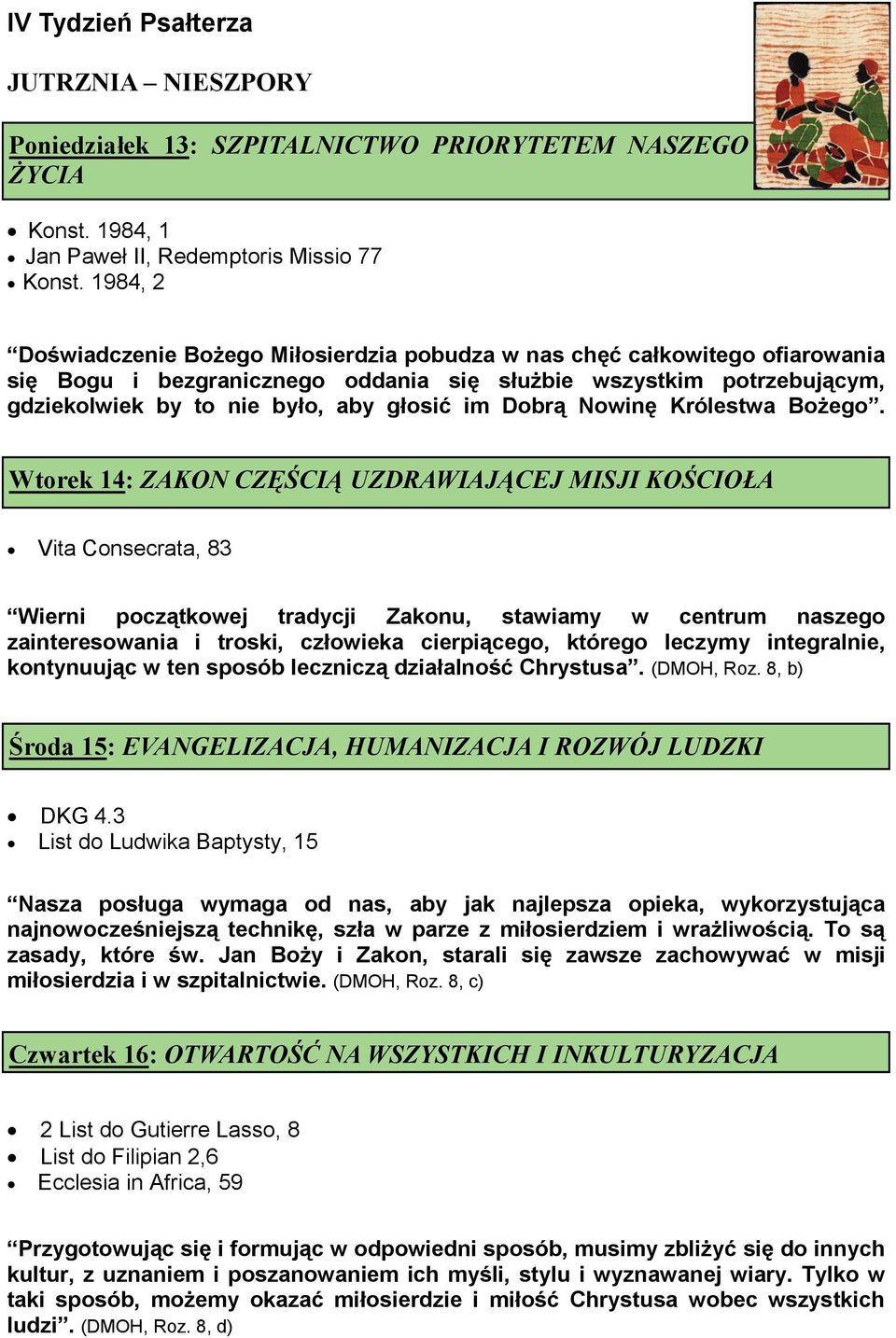Dobrą Nowinę Królestwa Bożego.