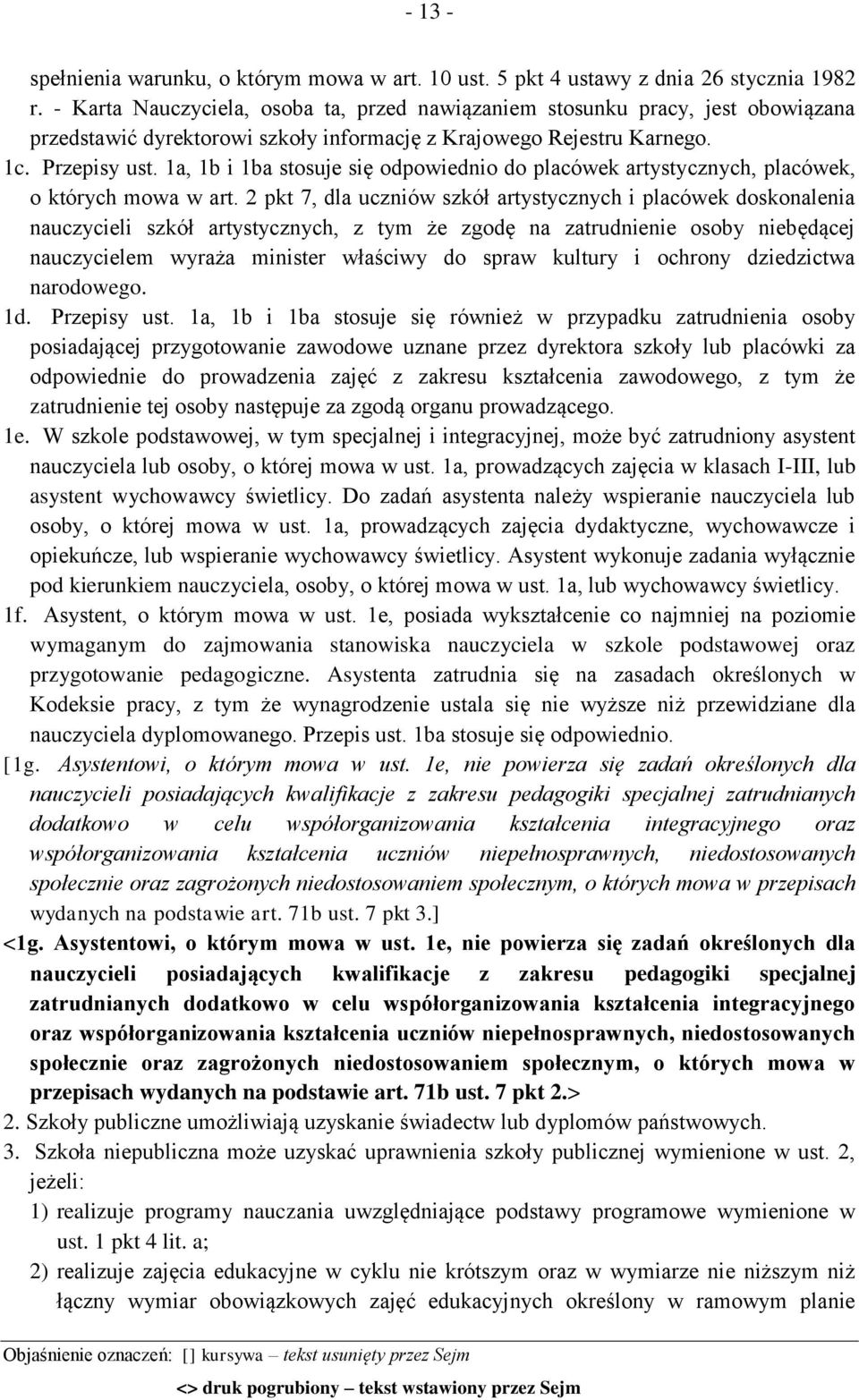 1a, 1b i 1ba stosuje się odpowiednio do placówek artystycznych, placówek, o których mowa w art.